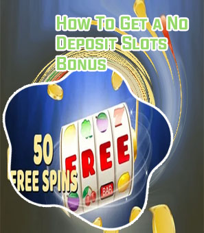 Get slots no deposit bonus